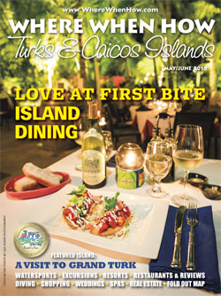 Read our May / June 2015 issue of Where When How - Turks & Caicos Islands magazine!