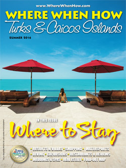 Read our Summer 2016 issue of Where When How - Turks & Caicos Islands magazine!