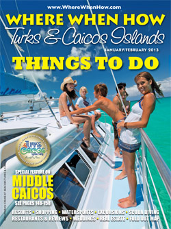 Read our January / February 2013 issue of Where When How - Turks & Caicos Islands magazine!