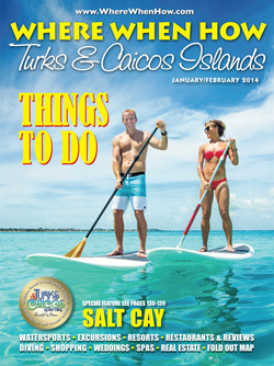 Read our January / February 2014 issue of Where When How - Turks & Caicos Islands magazine!